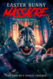 Easter Bunny Massacre: The Bloody Trail