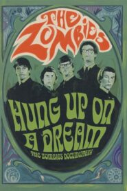 Hung Up on a Dream: The Zombies Documentary