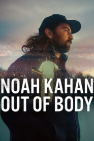 Noah Kahan: Out of Body