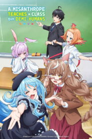 A Misanthrope Teaches a Class for Demi-Humans: Season 1