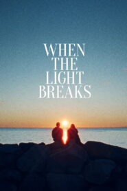 When the Light Breaks