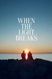 When the Light Breaks